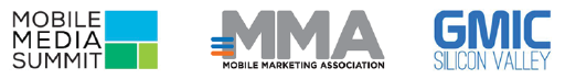 Mobile Media Summit, Mobile Marketing Association, GMIC Silcon Valley